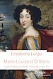 Télécharger le livre :  Marie-Louise d'Orléans - La princesse oubliée, nièce de Louis XIV