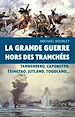 Télécharger le livre :  La Grande Guerre hors des tranchées