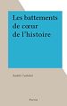 Télécharger le livre :  Les battements de cœur de l'histoire