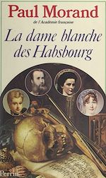 Download this eBook La dame blanche des Habsbourg