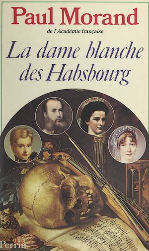 Téléchargez le livre :  La dame blanche des Habsbourg