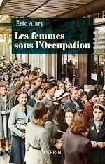 Download this eBook Les femmes sous l'Occupation