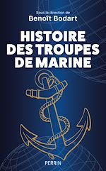 Télécharger le livre :  Histoire des troupes de marine, de 1622 à nos jours