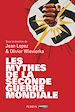 Télécharger le livre :  Les mythes de la Seconde Guerre mondiale (tomes 1 & 2)