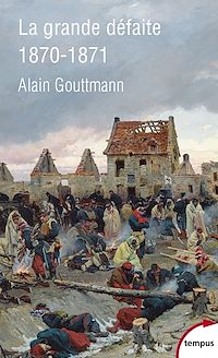 Téléchargez le livre :  La grande défaite 1870-1871