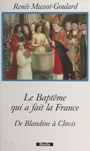 Téléchargez le livre :  Le baptême qui a fait la France : de Blandine à Clovis