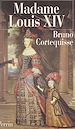 Télécharger le livre :  Madame Louis XIV