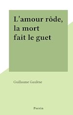 Download this eBook L'amour rôde, la mort fait le guet