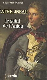 Download this eBook Cathelineau, le saint de l'Anjou