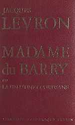 Download this eBook Madame du Barry