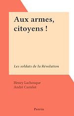 Download this eBook Aux armes, citoyens !