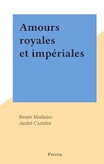 Download this eBook Amours royales et impériales