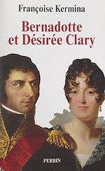Download this eBook Bernadotte et Désirée Clary