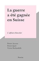 Télécharger le livre :  La guerre a été gagnée en Suisse