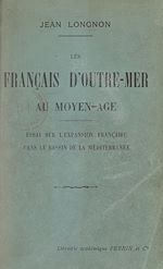 Download this eBook Les Français d'outre-mer au Moyen-Âge