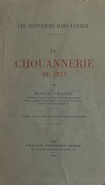 Download this eBook La chouannerie de 1815 : les Cent-jours dans l'Ouest