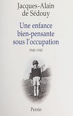 Download this eBook Une enfance bien-pensante sous l'Occupation, 1940-1945