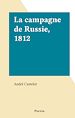 Télécharger le livre :  La campagne de Russie, 1812