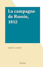 Download this eBook La campagne de Russie, 1812