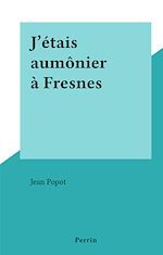 Download this eBook J'étais aumônier à Fresnes
