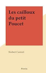 Download this eBook Les cailloux du petit Poucet