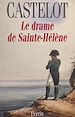 Télécharger le livre :  Le drame de Sainte-Hélène