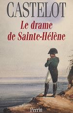 Download this eBook Le drame de Sainte-Hélène