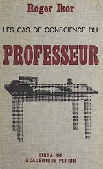 Download this eBook Les cas de conscience du professeur