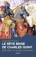 Télécharger le livre :  Le rêve brisé de Charles Quint - 1525-1545 : un empire universel ?
