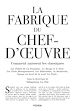 Télécharger le livre :  La Fabrique du chef d'oeuvre