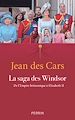 Télécharger le livre :  La saga des Windsor - De l'Empire britannique à Elizabeth II