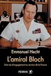 Télécharger le livre :  L'amiral Bloch - Une vie d'engagement au service de la France
