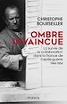 Télécharger le livre :  Ombre invaincue - La survie de la Collaboration dans la france de l'après-guerre 1944-1954