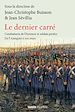 Télécharger le livre :  Le Dernier carré - Combattants de l'honneur et soldats perdus