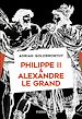 Télécharger le livre :  Philippe II & Alexandre - Rois et conquérants