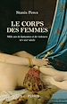 Télécharger le livre :  Le corps des femmes - Mille ans de fantasmes et de violences XIe-XXI- siècle