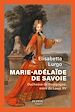 Télécharger le livre :  Marie-Adélaïde de Savoie - Duchesse de Bourgogne mère de Louis XV