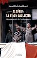 Télécharger le livre :  Algérie : le piège gaulliste - Histoire secrète de l'indépendance
