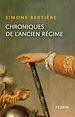 Télécharger le livre :  Chroniques de l'Ancien-Régime