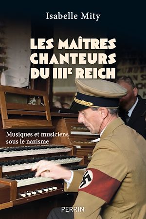 Téléchargez le livre :  Les maîtres chanteurs du IIIe Reich - Musiques et musiciens sous le nazisme