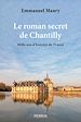 Télécharger le livre :  Le roman secret de Chantilly - Mille ans d histoire de France
