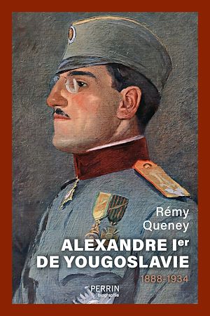 Téléchargez le livre :  Alexandre 1er de Yougoslavie - L'unification inachevée