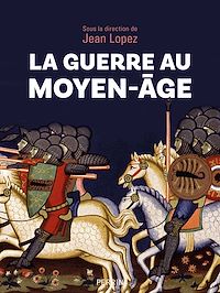 Téléchargez le livre :  La guerre au Moyen-âge