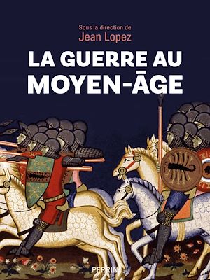 Téléchargez le livre :  La guerre au Moyen-âge