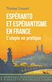 Télécharger le livre :  L'utopie en pratique. Espéranto et espérantisme en France
