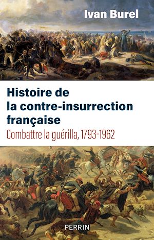 Téléchargez le livre :  Histoire de la contre-insurrection française 1793-1962