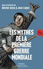 Télécharger le livre :  Les mythes de la Première Guerre mondiale