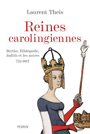 Téléchargez le livre :  Les reines carolingiennes