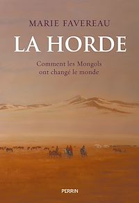 Téléchargez le livre :  La Horde - Comment les Mongols ont changé le monde
