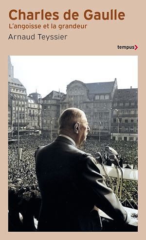 Téléchargez le livre :  Charles de Gaulle - L'angoisse et la grandeur